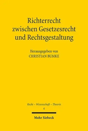 Bumke |  Richterrecht zwischen Gesetzesrecht und Rechtsgestaltung | eBook | Sack Fachmedien