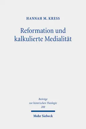 Kreß |  Reformation und kalkulierte Medialität | eBook | Sack Fachmedien
