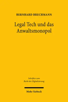 Brechmann |  Legal Tech und das Anwaltsmonopol | Buch |  Sack Fachmedien