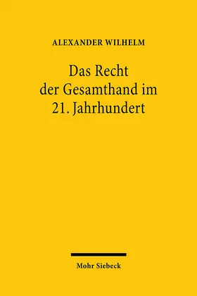 Wilhelm |  Das Recht der Gesamthand im 21. Jahrhundert | eBook | Sack Fachmedien