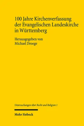 Droege / Frisch / Haag |  100 Jahre Kirchenverfassung der Evangelischen Landeskirche in Württemberg | Buch |  Sack Fachmedien