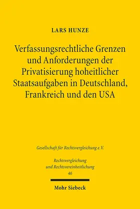 Hunze | Verfassungsrechtliche Grenzen und Anforderungen der Privatsierung hoheitlicher Staatsaufgaben in Deutschland, Frankreich und den USA | E-Book | sack.de