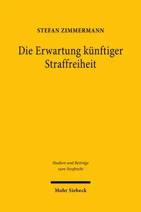 Zimmermann |  Die Erwartung künftiger Straffreiheit | eBook | Sack Fachmedien