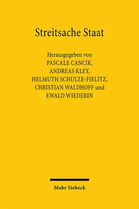 Cancik / Kley / Schulze-Fielitz |  Streitsache Staat | Buch |  Sack Fachmedien