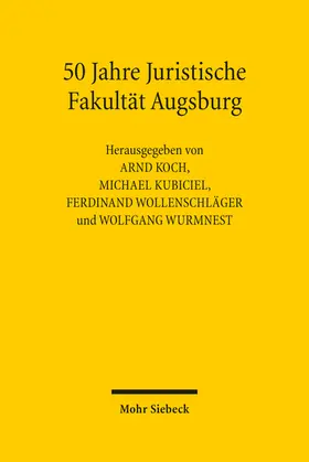 Koch / Kubiciel / Wollenschläger |  50 Jahre Juristische Fakultät Augsburg | Buch |  Sack Fachmedien