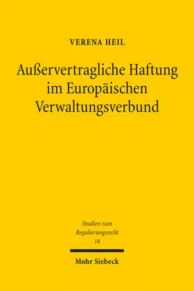 Heil |  Außervertragliche Haftung im Europäischen Verwaltungsverbund | eBook | Sack Fachmedien