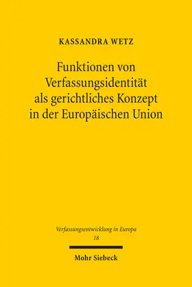 Wetz |  Funktionen von Verfassungsidentität als gerichtliches Konzept in der Europäischen Union | Buch |  Sack Fachmedien