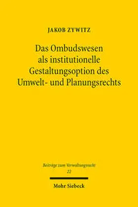 Zywitz |  Das Ombudswesen als institutionelle Gestaltungsoption des Umwelt- und Planungsrechts | Buch |  Sack Fachmedien