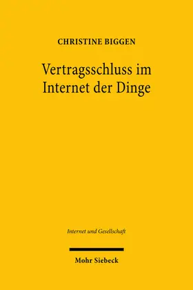 Biggen | Vertragsschluss im Internet der Dinge | Buch | 978-3-16-161130-8 | sack.de