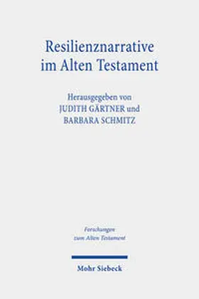 Gärtner / Schmitz |  Resilienznarrative im Alten Testament | Buch |  Sack Fachmedien