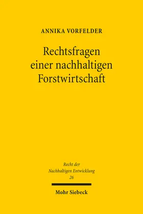 Vorfelder |  Rechtsfragen einer nachhaltigen Forstwirtschaft | eBook | Sack Fachmedien