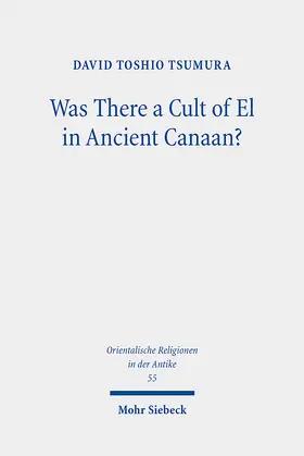 Tsumura |  Was There a Cult of El in Ancient Canaan? | Buch |  Sack Fachmedien