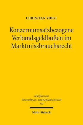 Voigt |  Konzernumsatzbezogene Verbandsgeldbußen im Marktmissbrauchsrecht | Buch |  Sack Fachmedien