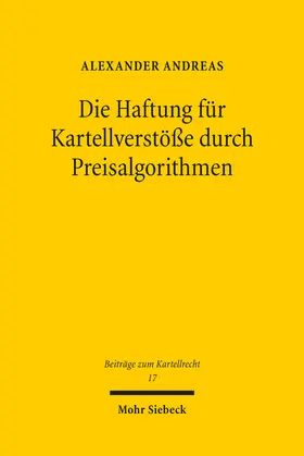 Andreas |  Die Haftung für Kartellverstöße durch Preisalgorithmen | Buch |  Sack Fachmedien