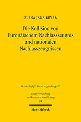 Beyer |  Die Kollision von Europäischem Nachlasszeugnis und nationalen Nachlasszeugnissen | Buch |  Sack Fachmedien