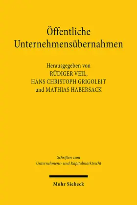 Veil / Grigoleit / Habersack |  Öffentliche Unternehmensübernahmen | Buch |  Sack Fachmedien