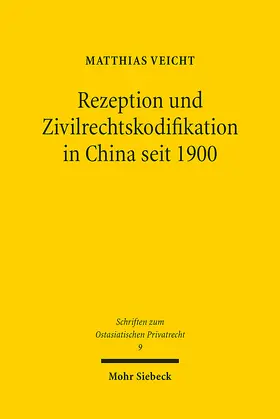 Veicht |  Rezeption und Zivilrechtskodifikation in China seit 1900 | Buch |  Sack Fachmedien