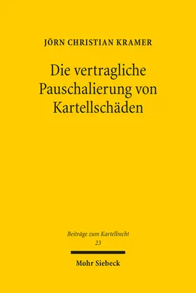 Kramer |  Die vertragliche Pauschalierung von Kartellschäden | Buch |  Sack Fachmedien