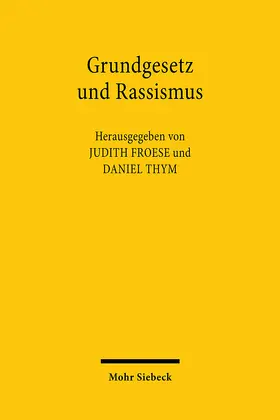 Froese / Thym |  Grundgesetz und Rassismus | Buch |  Sack Fachmedien