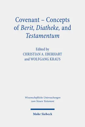 Eberhart / Kraus / Bautch |  Covenant - Concepts of Berit, Diatheke, and Testamentum | Buch |  Sack Fachmedien