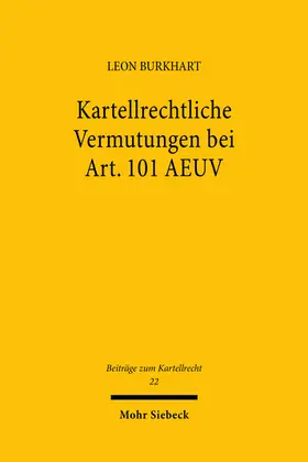 Burkhart |  Kartellrechtliche Vermutungen bei Art. 101 AEUV | Buch |  Sack Fachmedien