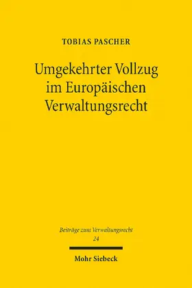 Pascher |  Umgekehrter Vollzug im Europäischen Verwaltungsrecht | eBook | Sack Fachmedien