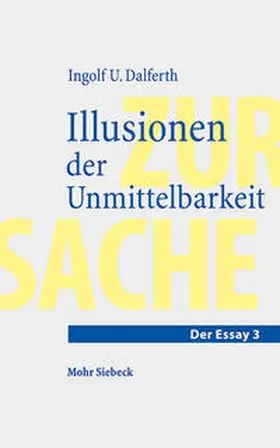 Dalferth |  Illusionen der Unmittelbarkeit | Buch |  Sack Fachmedien