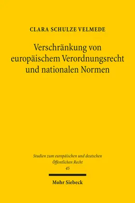 Schulze Velmede | Verschränkung von europäischem Verordnungsrecht und nationalen Normen | E-Book | sack.de