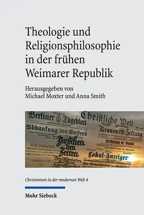 Moxter / Smith |  Theologie und Religionsphilosophie in der frühen Weimarer Republik | eBook | Sack Fachmedien