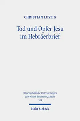 Lustig |  Tod und Opfer Jesu im Hebräerbrief | Buch |  Sack Fachmedien