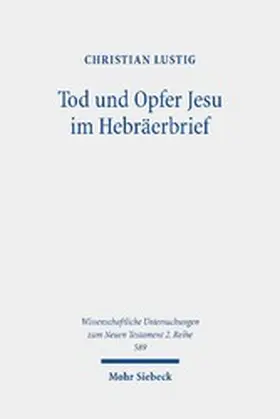 Lustig |  Tod und Opfer Jesu im Hebräerbrief | eBook | Sack Fachmedien