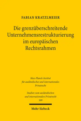 Kratzlmeier |  Die grenzüberschreitende Unternehmensrestrukturierung im europäischen Rechtsrahmen | Buch |  Sack Fachmedien