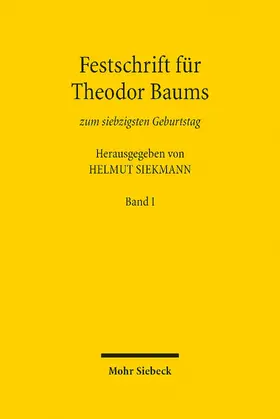 Siekmann |  Festschrift für Theodor Baums zum siebzigsten Geburtstag | eBook | Sack Fachmedien