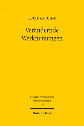 Antoine |  Verändernde Werknutzungen | Buch |  Sack Fachmedien
