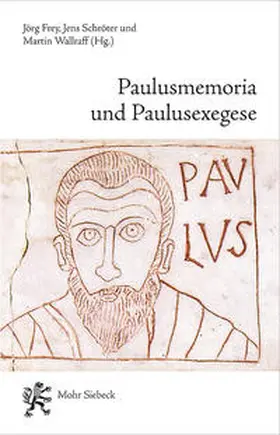 Frey / Schröter / Wallraff |  Paulusmemoria und Paulusexegese | Buch |  Sack Fachmedien