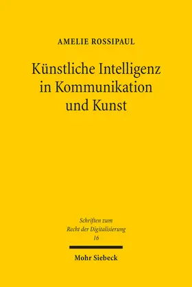 Rossipaul | Künstliche Intelligenz in Kommunikation und Kunst | Buch | 978-3-16-162313-4 | sack.de