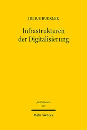 Buckler | Infrastrukturen der Digitalisierung | Buch | 978-3-16-162320-2 | sack.de