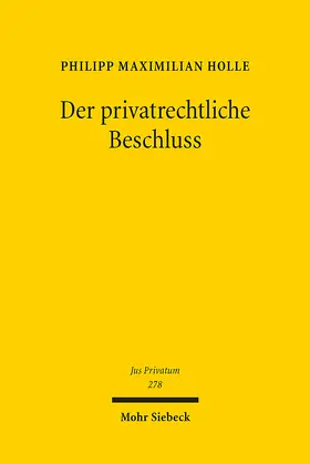 Holle |  Der privatrechtliche Beschluss | Buch |  Sack Fachmedien