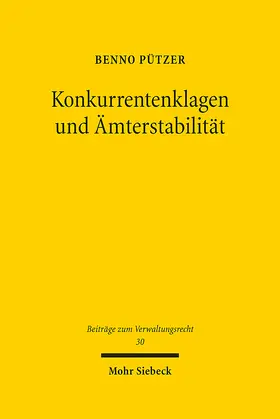 Pützer |  Konkurrentenklagen und Ämterstabilität | Buch |  Sack Fachmedien