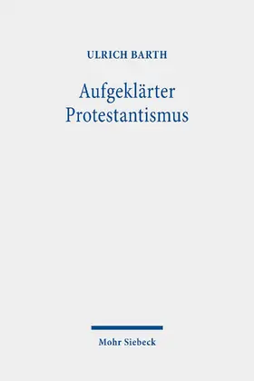 Barth |  Aufgeklärter Protestantismus | eBook | Sack Fachmedien