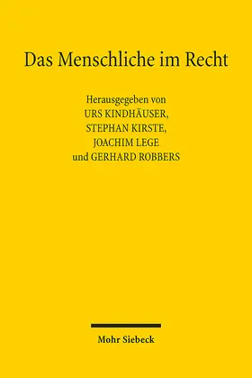 Kindhäuser / Kirste / Lege |  Das Menschliche im Recht | Buch |  Sack Fachmedien