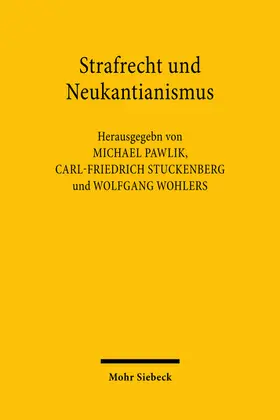 Pawlik / Stuckenberg / Wohlers | Strafrecht und Neukantianismus | E-Book | sack.de