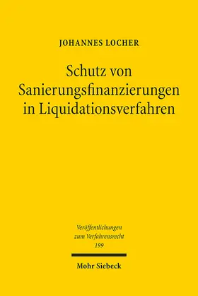 Locher |  Schutz von Sanierungsfinanzierungen in Liquidationsverfahren | Buch |  Sack Fachmedien