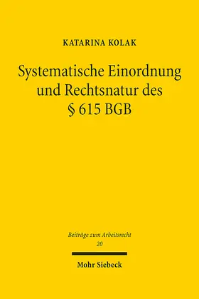 Kolak | Systematische Einordnung und Rechtsnatur des § 615 BGB | E-Book | sack.de
