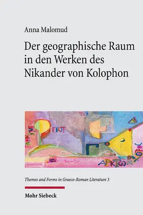 Malomud |  Der geographische Raum in den Werken des Nikander von Kolophon | Buch |  Sack Fachmedien