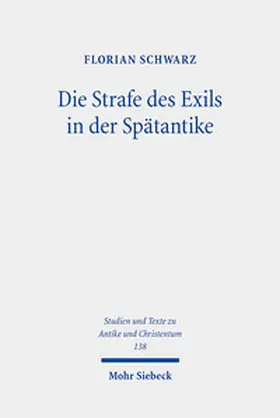 Schwarz |  Die Strafe des Exils in der Spätantike | Buch |  Sack Fachmedien