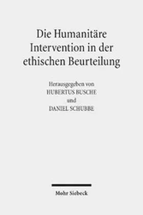 Busche / Schubbe |  Die Humanitäre Intervention in der ethischen Beurteilung | eBook | Sack Fachmedien