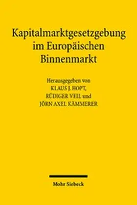 Hopt / Kämmerer / Veil |  Kapitalmarktgesetzgebung im Europäischen Binnenmarkt | eBook | Sack Fachmedien