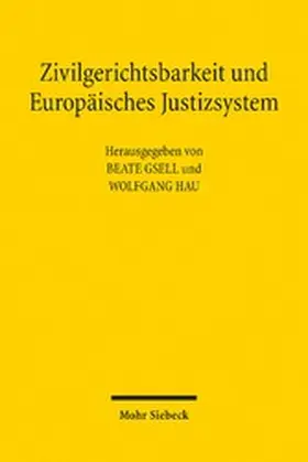 Gsell / Hau |  Zivilgerichtsbarkeit und Europäisches Justizsystem | eBook | Sack Fachmedien