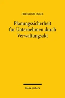 Engel |  Planungssicherheit für Unternehmen durch Verwaltungsakt | eBook | Sack Fachmedien